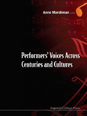 cover image of Performers' Voices Across Centuries and Cultures--Selected Proceedings of the 2009 Performer's Voice International Symposium